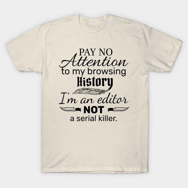 I'm an Editor T-Shirt by Molly11